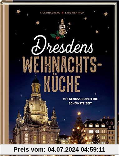 Dresdens Weihnachtsküche: Mit Genuss durch die schönste Zeit