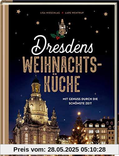 Dresdens Weihnachtsküche: Mit Genuss durch die schönste Zeit Dresdens Weihnachtsküche: Mit Genuss durch die schönste Zeit
