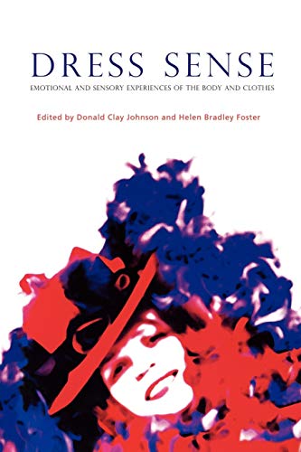 Dress Sense: Emotional and Sensory Experiences of the Body and Clothes: Emotional and Sensory Experience of the Body and Clothes von By