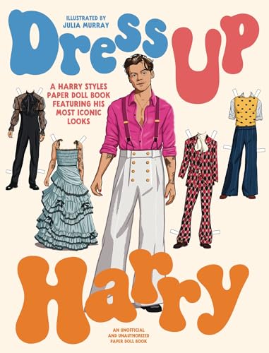 Dress Up Harry: A Harry Styles paper doll book featuring his most iconic looks