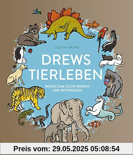 Drews Tierleben: Wissen zum leicht Merken und Weitersagen