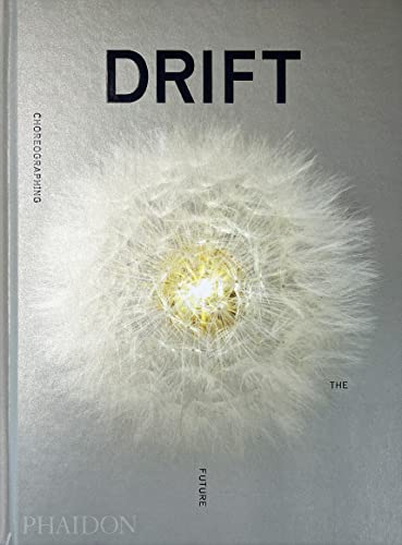 DRIFT, Choreographing the Future von Phaidon Press