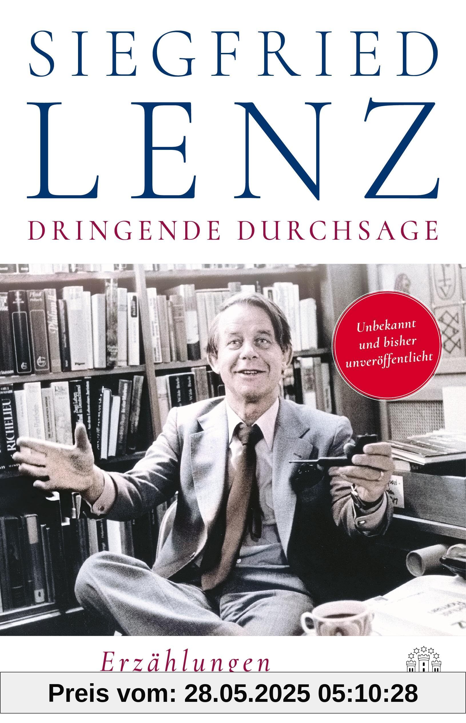 Dringende Durchsage: Erzählungen | Ein Ereignis: Unbekanntes von Siegfried Lenz!