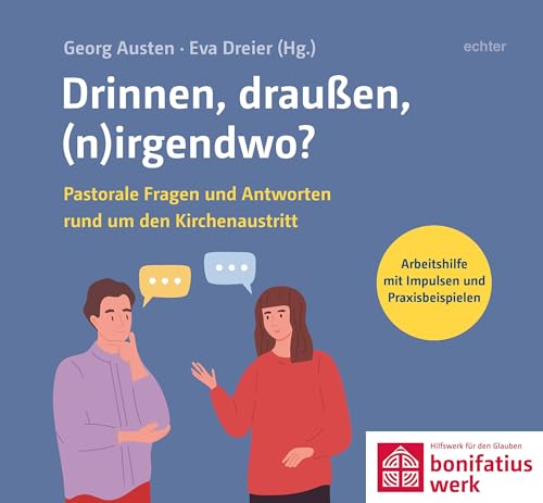 Drinnen, draußen, (n)irgendwo?: Pastorale Fragen und Antworten rund um den Kirchenaustritt