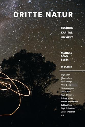 Dritte Natur 05| 1.2022: Technik Kapital Umwelt (Dritte Natur | Technik – Kapital – Umwelt) von Matthes & Seitz Verlag