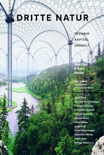 Dritte Natur 03| 1.2021: Climate Engineering (Dritte Natur | Technik – Kapital – Umwelt) von Matthes & Seitz Verlag