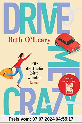 Drive Me Crazy – Für die Liebe bitte wenden: Roman