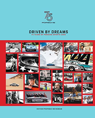 Driven by Dreams: 75 Years of Porsche Sports Cars von Delius Klasing Verlag