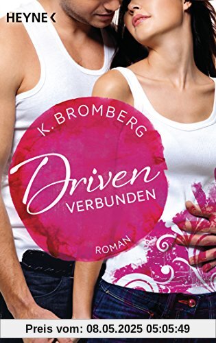 Driven. Verbunden: Band 4 - Roman (Driven-Serie, Band 4)