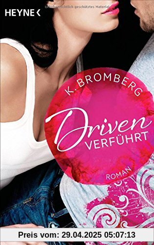 Driven. Verführt: Band 1 - Roman -