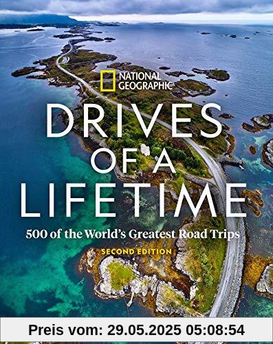 Drives of a Lifetime: 500 of the World's Greatest Road Trips