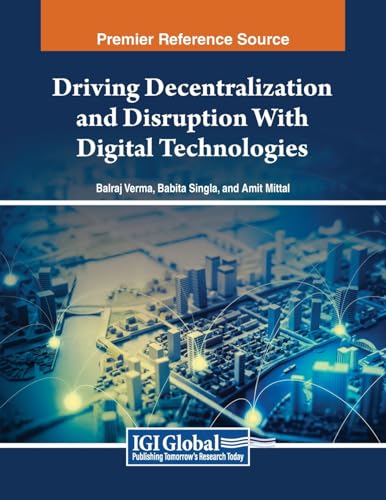 Driving Decentralization and Disruption With Digital Technologies