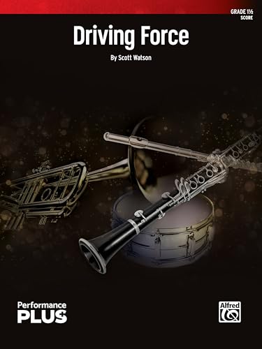 Driving Force: Conductor Score (Alfred Concert Band - Performanceplus+) von Alfred Music Co