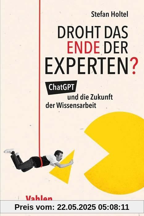 Droht das Ende der Experten?: ChatGPT und die Zukunft der Wissensarbeit