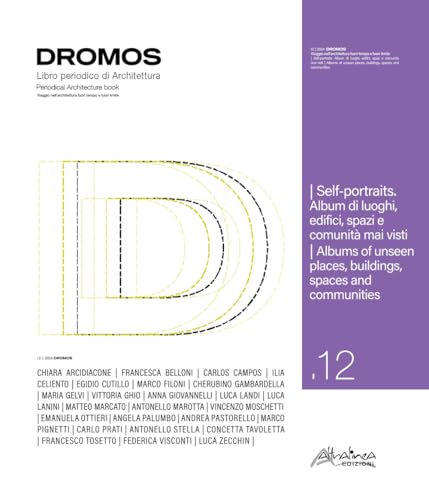 Dromos. Libro periodico di architettura. Ediz. italiana e inglese. Self-portraits. Album di luoghi, edifici, spazi e comunità mai visti-Albums of ... spaces and communities (2024) (Vol. 12) von Altralinea Edizioni