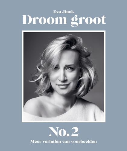 Droom groot No. 2: meer verhalen van voorbeelden