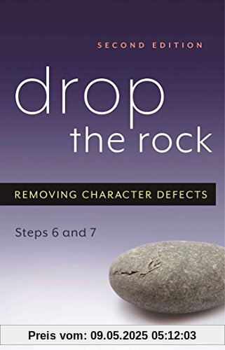 Drop the Rock: Removing Character Defects - Steps Six and Seven
