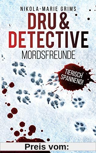 Dru & Detective: Mordsfreunde