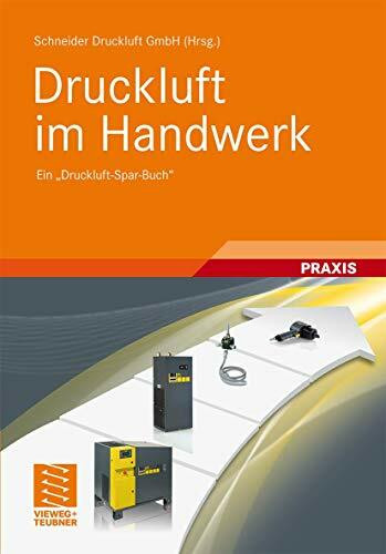 Druckluft im Handwerk: Ein "Druckluft-Spar-Buch" Druckluft im Handwerk: Ein "Druckluft-Spar-Buch"