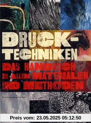 Drucktechniken. Das Handbuch zu allen Materialien und Methoden
