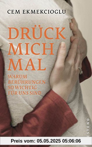 Drück mich mal: Warum Berührungen so wichtig für uns sind