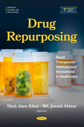 Drug Repurposing: Novel Therapeutic Avenues and Innovations in Healthcare (Chemistry Research and Applications) von Nova Medicine and Health