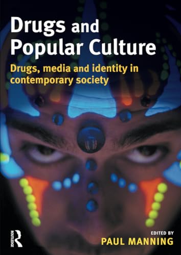 Drugs and Popular Culture: Drugs, Media And Identity in Contemporary Society von Willan Publishing (UK)