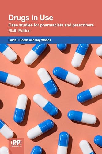 Drugs in Use: case studies for pharmacists and prescribers