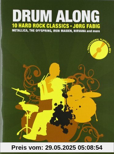 Drum Along 5: 10 Hard Rock Classics. Metallica, The Offspring, Iron Maiden, Nirvana and more: 10 Hard Rock Classics. Play Along Schlagzeug Drum Along 5: 10 Hard Rock Classics. Metallica, The Offspring, Iron Maiden, Nirvana and more: 10 Hard Rock Classics. Play Along Schlagzeug