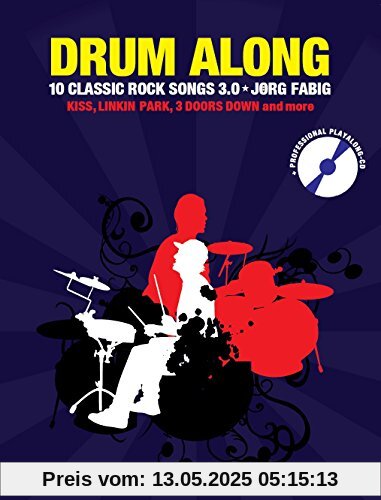 Drum Along 9: 10 Classic Rock Songs 3.0. Kiss, Linkin Park, 3 Doors Down and more