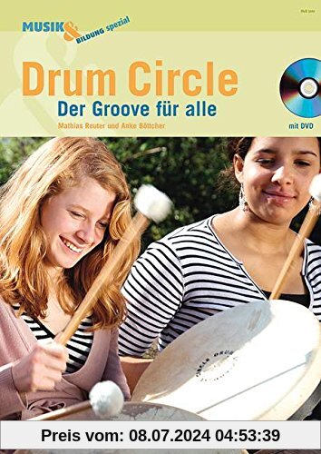 Drum Circle: Der Groove für alle. Ausgabe mit DVD. (Musik & Bildung spezial)