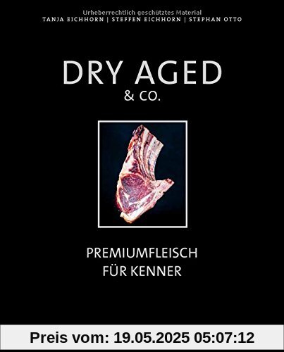 Dry Aged & Co.: Premiumfleisch für Kenner