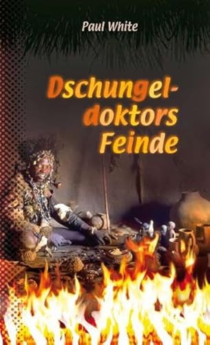 Dschungeldoktors Feinde Dschungeldoktors Feinde