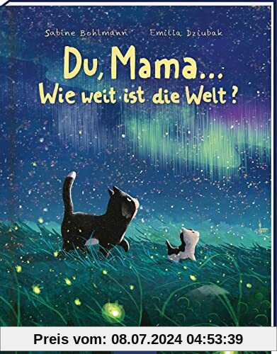 Du, Mama ... Wie weit ist die Welt?: Kinderbuch ab 3, Geschichte von Mama und Kind über die Kraft von Fragen und Liebhaben