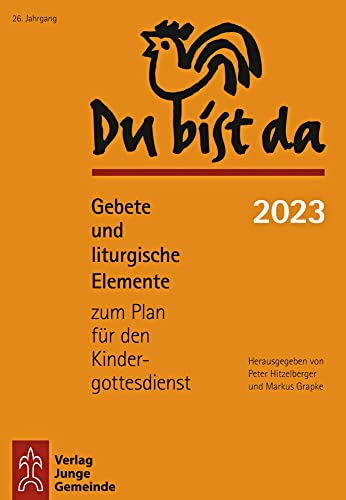 Du bist da 2023: Gebete und liturgische Elemente zum Plan für den Kindergottesdienst von Junge Gemeinde