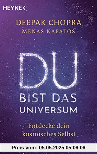 Du bist das Universum: Entdecke dein kosmisches Selbst