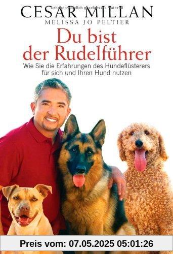 Du bist der Rudelführer: Wie Sie die Erfahrungen des Hundeflüsterers für sich und Ihren Hund nutzen