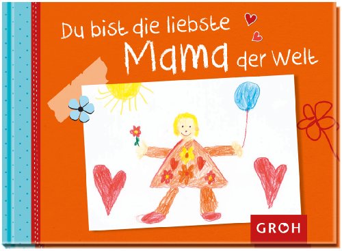 Du bist die liebste Mama der Welt von Groh
