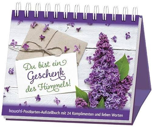 Du bist ein Geschenk des Himmels!: 24 Komplimente und liebe Worte von Kawohl Verlag