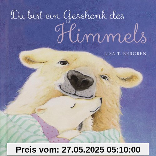 Du bist ein Geschenk des Himmels