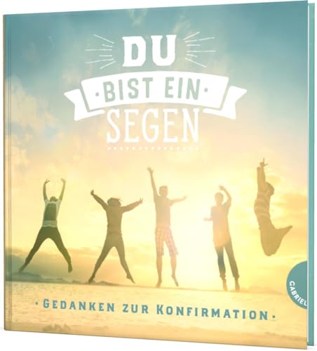 Du bist ein Segen: Gedanken zur Konfirmation | Mini-Geschenkbuch
