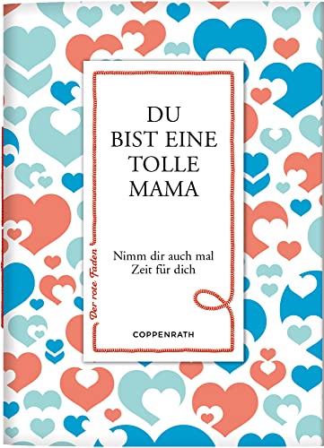 Du bist eine tolle Mama: Nimm dir auch mal Zeit für dich (Der rote Faden)