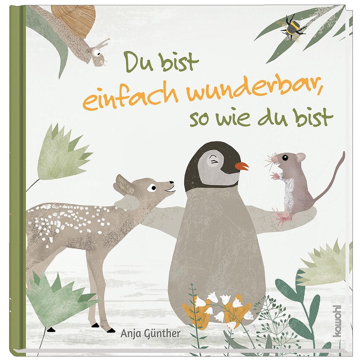 Du bist einfach wunderbar, so wie du bist von Kawohl-Verlag