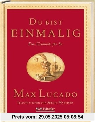 Du bist einmalig. Geschenkedition: Eine Geschichte für Sie Du bist einmalig. Geschenkedition: Eine Geschichte für Sie