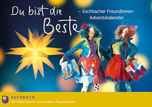 Du bist ganz einfach die Beste: Eschbacher Freundinnen-Adventskalender von Verlag am Eschbach