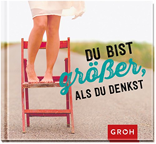 Du bist größer, als du denkst