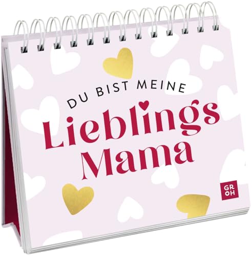 Du bist meine Lieblingsmama: 52 Botschaften voller Liebe und Dankbarkeit | Wertschätzendes Geschenk für Mama zum Geburtstag, Muttertag oder einfach so von Groh