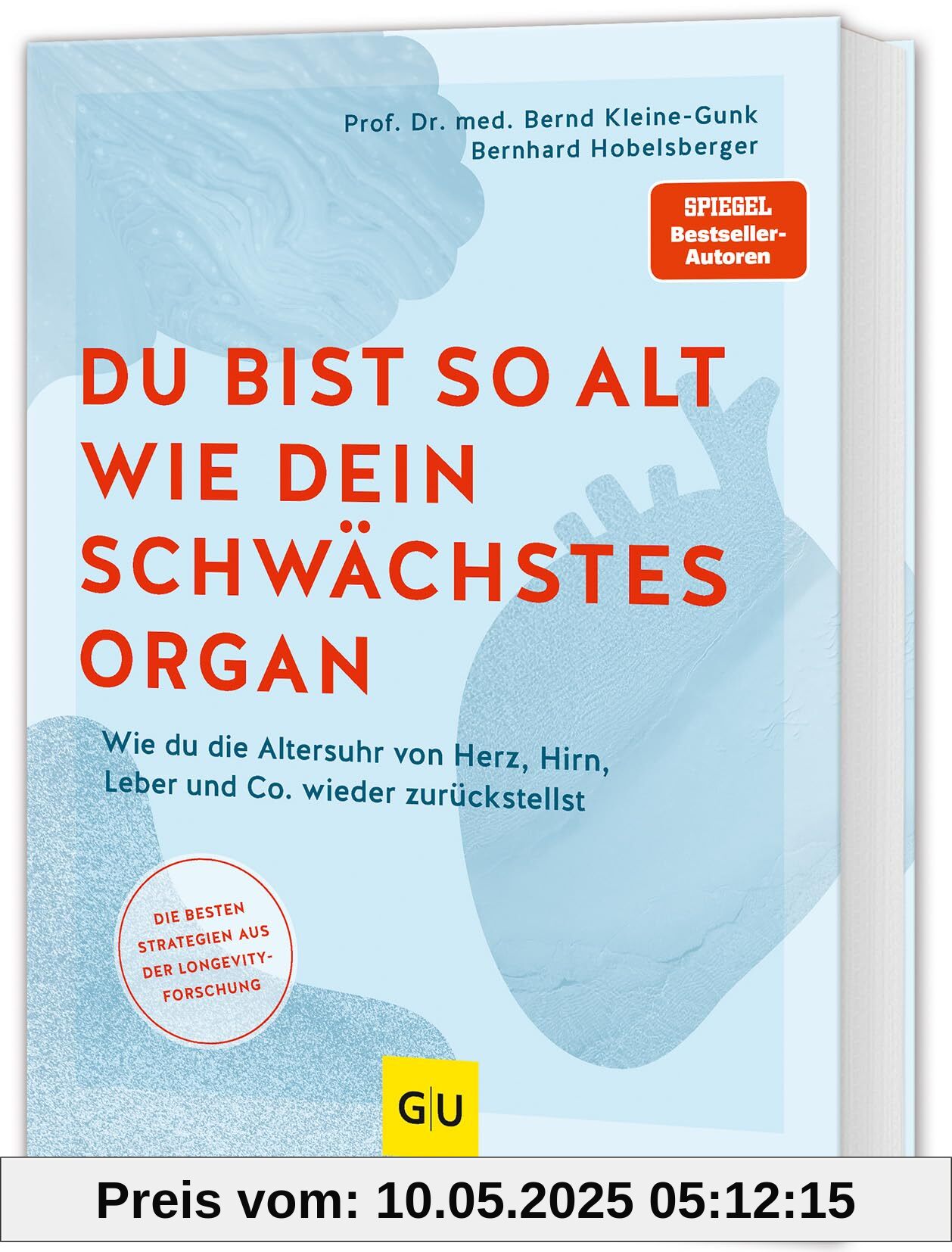 Du bist so alt wie dein schwächstes Organ: Wie du die Altersuhr von Herz, Hirn, Leber und Co. wieder zurückstellst (GU Gesundheit)