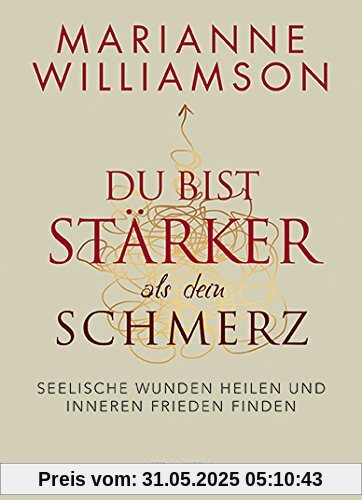 Du bist stärker als dein Schmerz: Seelische Wunden heilen und inneren Frieden finden Du bist stärker als dein Schmerz: Seelische Wunden heilen und inneren Frieden finden