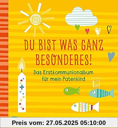 Du bist was ganz Besonderes!: Das Erstkommunionalbum für mein Patenkind